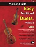  Easy Traditional Duets for Viola and Cello: 32 favourite traditional melodes from around the world arranged especially for beginner viola and cello ... in easy keys and playable in first position.