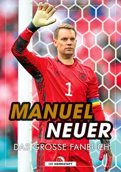 Manuel Neuer: Das große Fanbuch
