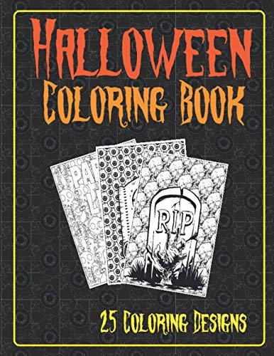 Halloween Coloring Book 25 Coloring Designs: Adult Coloring Book with Spooky Halloween Themed Designs
