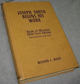 Hardcover JOSEPH SMITH BEGINS HIS WORK - Book of Mormon 1830 FIrst Edition Reproduced from uncut sheets Book
