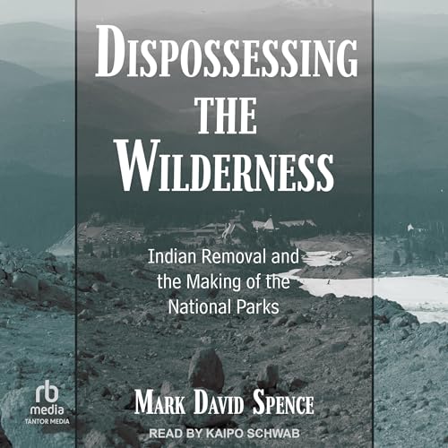 Dispossessing the Wilderness by Mark David Spence episode artwork