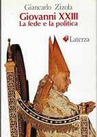 Giovanni XXIII: La fede e la politica (I Robinson) 8842032891 Book Cover