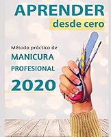 Método Práctico de Manicura Profesional: Aprender desde cero (Spanish Edition) 9915400624 Book Cover