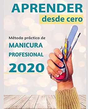 Paperback Método Práctico de Manicura Profesional: Aprender desde cero (Spanish Edition) [Spanish] Book