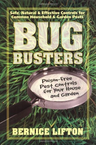 Bug Busters: Poison-Free Pest Controls for Your House and Garden