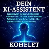 Dein KI-Assistent: Produktivität steigern, Einkommen erhöhen — mit smarten Bots und echter Automatisierung