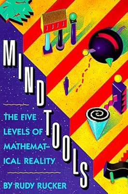 Mind Tools: The Five Levels of Mathematical Reality