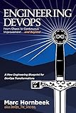 Engineering DevOps: From Chaos to Continuous Improvement... and Beyond