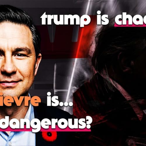 Is Pierre Poilievre More Dangerous Than Donald Trump?