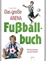 Das große Arena Fußball-Buch 3401601571 Book Cover