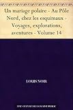  Un mariage polaire - Au Pôle Nord, chez les esquimaux - Voyages, explorations, aventures - Volume 14