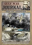 Gulf War Journal: Book Two - Ground War