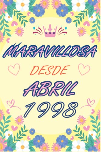 CUADERNO, MARAVILLOSA DESDE ABRIL 1998: Regalo de 25 cumpleaños para mujeres y hombres, ideas de 25 cumpleaños... un cumpleaños... divertido, cuaderno ... regalo de 25 cumpleaños para él/ella.