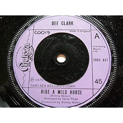 Clark, Dee Ride A Wild Horse 7" Chelsea 2005037 EX 1975