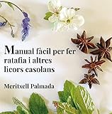  Manual Facil Per Fer Ratafia I Altres Licors Casolans: 5 (QuèViures)