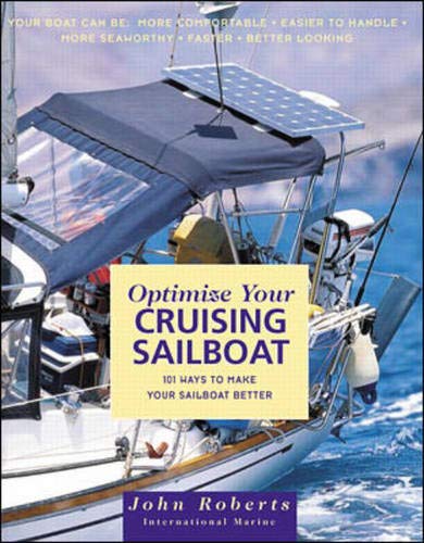 Buy Optimize Your Cruising Sailboat: 101 Ways to Make Your Sailboat Better — BookShops.in