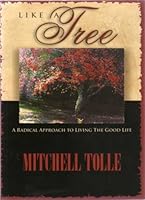 Like a Tree: A Radical Approach to Living the Good Life B001IPLLDQ Book Cover