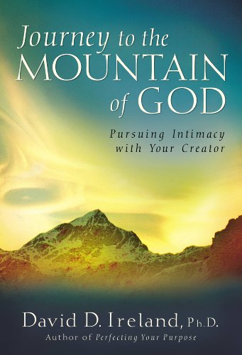 Journey to the Mountain of God: Pursuing Intimacy with Your Creator (English Edition)
