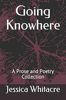 Paperback Going Knowhere: A Prose and Poetry Collection Book