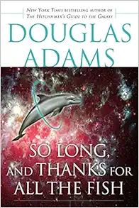 So Long, and Thanks for All the Fish (Hitchhiker's Guide to the Galaxy) book cover