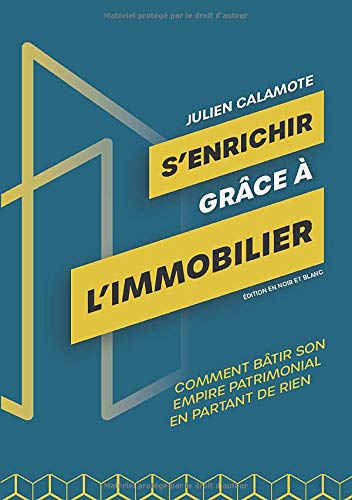  S'enrichir grâce à l'immobilier: Comment bâtir son empire patrimonial en partant de rien PDF