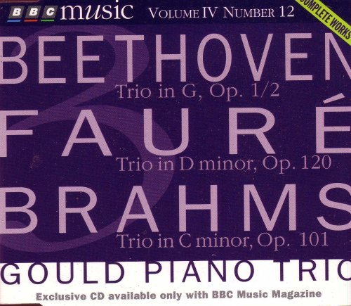 Beethoven: Trio in G Op.1/2/ Faure: Trio in D minor Op. 120/ Brahms: Trio in C minor Op 101/BBC Music Vol. 4 No. 12 [Audio CD]