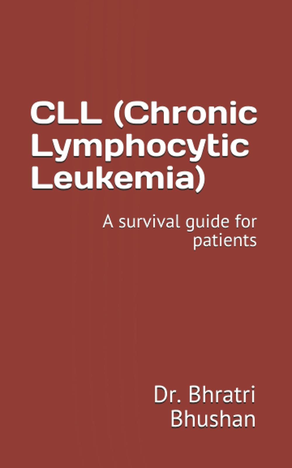 CLL (Chronic Lymphocytic Leukemia): A survival guide for patients