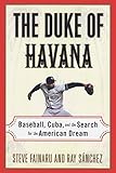 The Duke of Havana: Baseball, Cuba, and the Search for the American Dream
