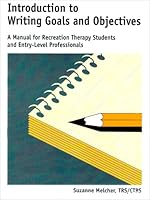 Introduction to Writing Goals and Objectives: A Manual for Recreation Therapy Students and Entry-Level Professionals 1892132109 Book Cover