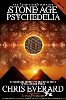 Paperback STONE AGE PSYCHEDELIA by Chris Everard (Psychedelic Secrets of the Royal Elite in the Ancient World, 2nd) Book