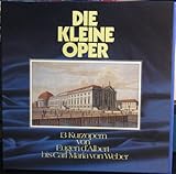  Die kleine Oper 13 Kurzopern von Eugen dïAlbert bis Carl Maria von Weber Die Abreise Der betrogene Kadi Die Opernprobe Die beiden Pädagogen Die Heimkehr aus der Fremde op.89 Vinyl LP Box