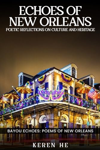 Echoes of New Orleans: Poetic Reflections on Culture and Heritage