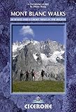 Mont Blanc Walks: 50 of the best walks and 4 short treks