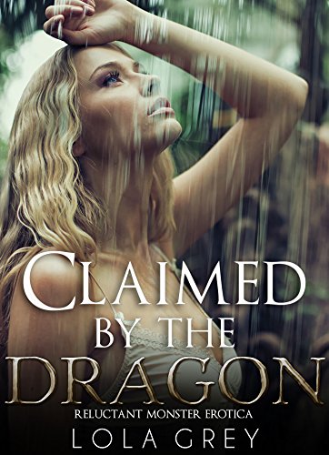 Claimed by the Dragon (Monster Erotica)