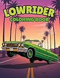 Lowrider Coloring Book: 50 Iconic Cars For Adults