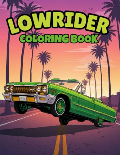 Lowrider Coloring Book: 50 Iconic Cars For Adults