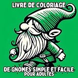  Livre de Coloriage de Gnomes Simple et Facile pour Adultes: Dessins de Gnomes Simples et Grands pour une Coloration Relaxante et Sans Stress