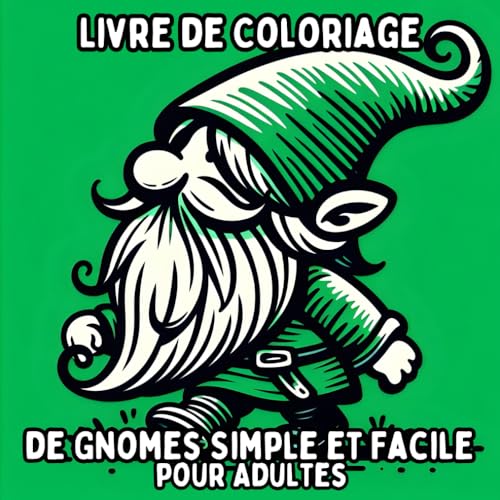 Livre de Coloriage de Gnomes Simple et Facile pour Adultes: Dessins de Gnomes Simples et Grands pour une Coloration Relaxante et Sans Stress
