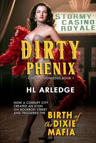 Dirty Phenix: Birth of the Dixie Mafia (Carnal Knowledge)