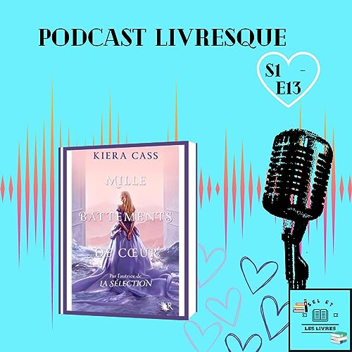 1.13 - Mille battements de c&oelig;ur de Kiera Cass