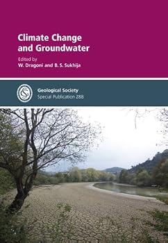 Climate Change and Groundwater - Special Publication no 288 (Geological Society Special Publication)