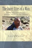 The Inner Cries of a Man: "from My Notebook" 1508877467 Book Cover