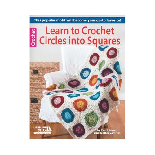 Leisure Arts LA-6082 Learn to Crochet Circles Into Squares Book