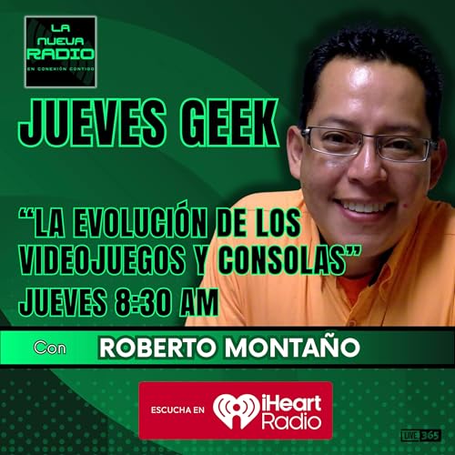 "La evoluci&oacute;n de los videojuegos y consolas" Jueves Geek con Roberto Monta&ntilde;o