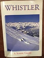 Whistler - A Scenic Guide 1895155665 Book Cover