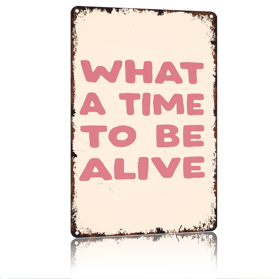 peiyeety What A Time To Be Alive Funny 8x12 Inch Aluminum Vintage Metal Tin Signs-For Living Room Kitchen Bedroom Patio Porch Men'S Nest Wall Decor
