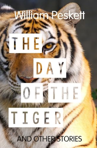 The Day of the Tiger: And Other Stories (Short Stories)