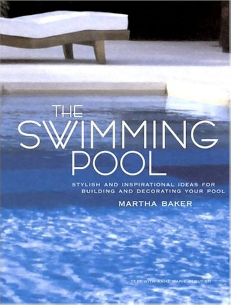 アート・デザイン・音楽 Kelly  POOLS The Swimming Pool: Stylish and Inspirational Ideas for