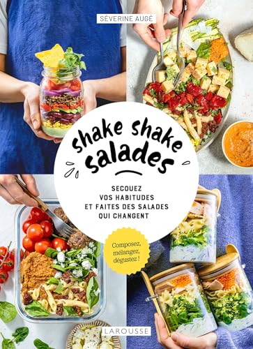 Shake shake salades: Secouez vos habitudes et faites des salades qui changent