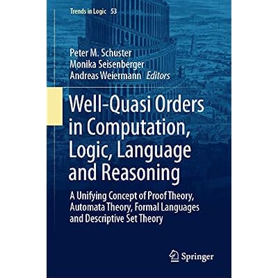 Well-Quasi Orders in Computation, Logic, Language and Reasoning